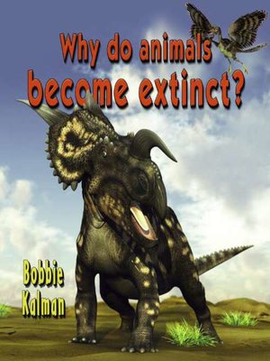 cover image of Why Do Animals Become Extinct?
